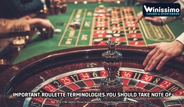 Important Roulette Terminologies You Should Take Note Of