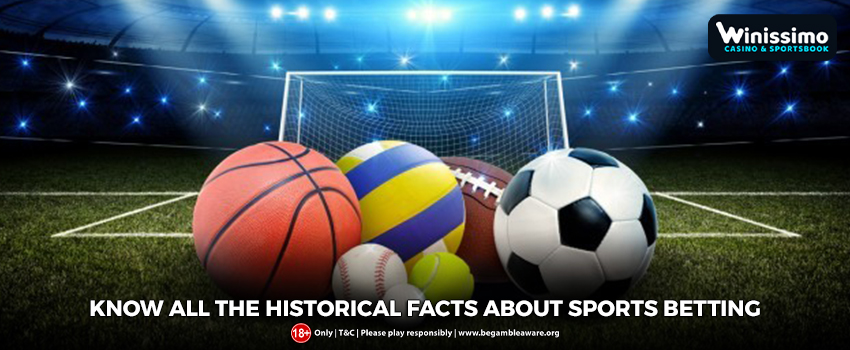  Know All The Historical Facts About Sports Betting Here!