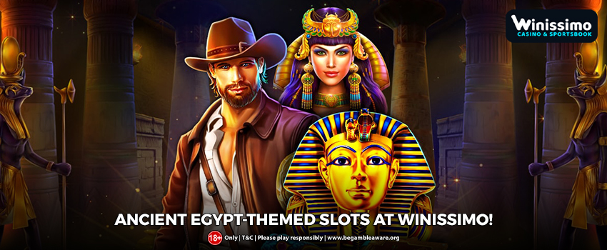 Fun-Filling Ancient Egypt-Themed Slots Await Your Arrival at Winissimo!
